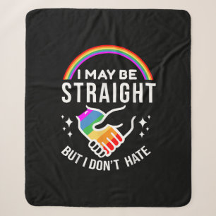 I May Be Straight But I Don't Hate LGBT Gay Pride Sherpa Deken