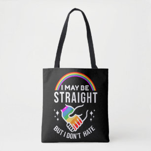 I May Be Straight But I Don't Hate LGBT Gay Pride Tote Bag