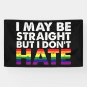 I May Be Straight But I Don't Hate LGBT Gay Spandoek (Horizontaal)