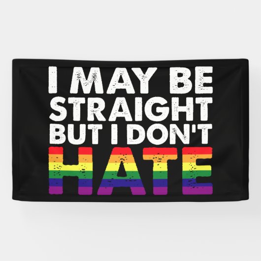 I May Be Straight But I Don't Hate LGBT Gay Spandoek (Horizontaal)
