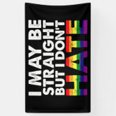 I May Be Straight But I Don't Hate LGBT Gay Spandoek (Verticaal)