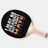 I May Be Straight But I Don't Hate LGBT Gay Tafeltennisbatje (Zijkant)