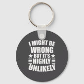 I May Be Wrong But It's Highly Unlikely Funny  Sleutelhanger (Voorkant)