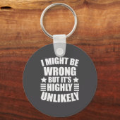 I May Be Wrong But It's Highly Unlikely Funny  Sleutelhanger (Voorkant)
