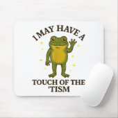 I May Have A Touch Of The tism  Muismat (Met muis)
