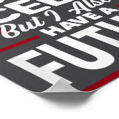 I May Have Sickle Cell But I Also Have A Future Si Poster (Hoek)