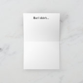 I meant to get you a better birthday card kaart (Binnen)