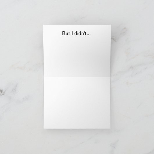 I meant to get you a better birthday card kaart (Binnen)