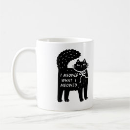"I Meowed What I Meowed" Black Cat Mug Koffiemok