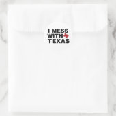 I Mess with Texas Ronde Sticker (Tas)