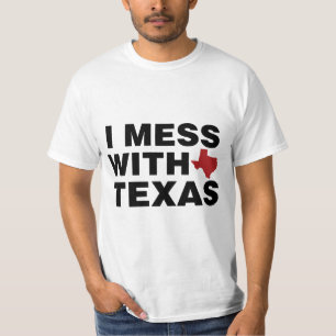 I Mess with Texas T-shirt