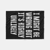 I Might Be Wrong But It’s Highly Unlikely Funny Sa Fleece Deken (Voorkant (Horizontaal))