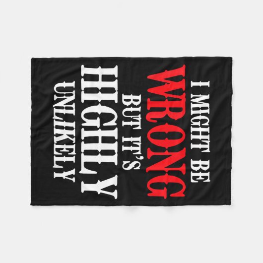 I Might Be Wrong But Its Highly Unlikely Sarcastic Fleece Deken (Voorkant (Horizontaal))