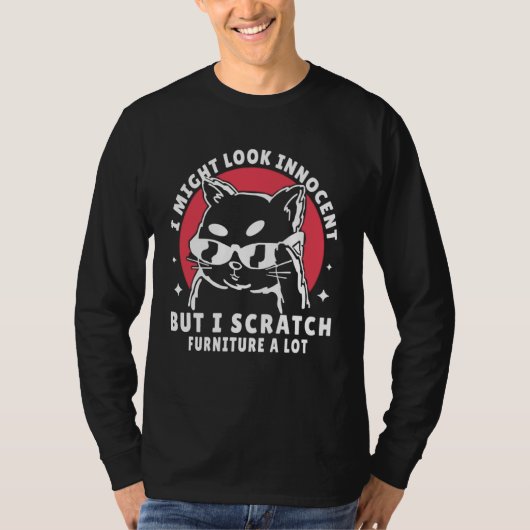 i might look innocent but i scratch furniture a lo t-shirt (Voorkant)
