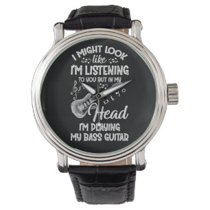 I Might Look Like I&39;m Listening To You Bass Gui Horloge