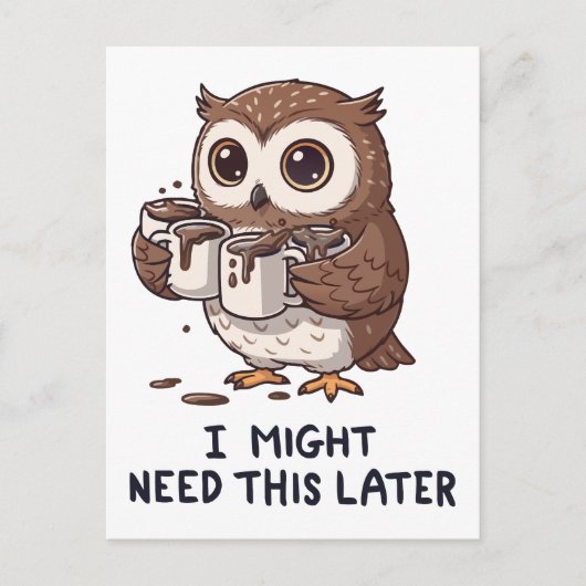 I Might Need Coffee Later - Funny Owl Humor Briefkaart (Voorkant)