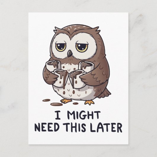 I Might Need Coffee Later - Funny Owl Humor Briefkaart (Voorkant)