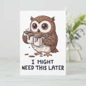 I Might Need Coffee Later - Funny Owl Humor Kaart (Staand voorkant)