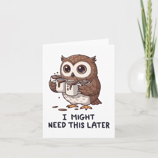 I Might Need Coffee Later - Funny Owl Humor Kaart (Voorkant)