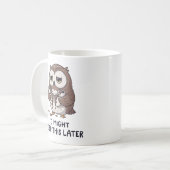 I Might Need Coffee Later - Funny Owl Humor Koffiemok (Voorkant links)
