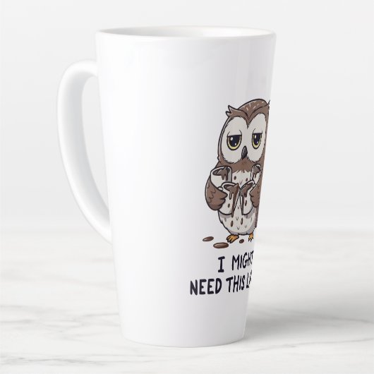 I Might Need Coffee Later - Funny Owl Humor Latte Mok (Linkerhoek)