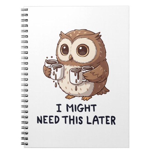 I Might Need Coffee Later - Funny Owl Humor Notitieboek (Voorkant)