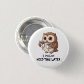 I Might Need Coffee Later - Funny Owl Humor Ronde Button 3,2 Cm (Voorkant /achterkant)