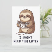 I Might Need Coffee Later - Lazy Sloth Humor Kaart (Staand voorkant)