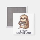 I Might Need Coffee Later - Lazy Sloth Humor Magneet (Voorkant / Achterkant)