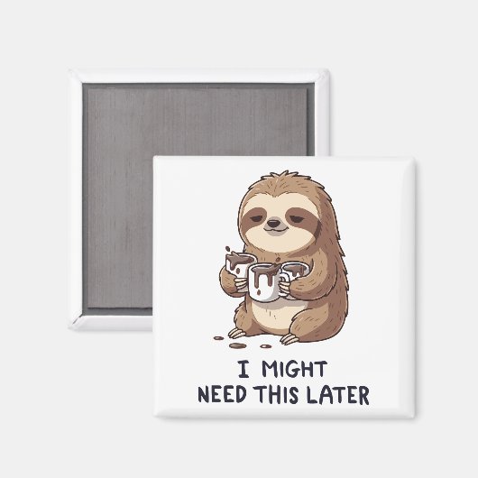 I Might Need Coffee Later - Lazy Sloth Humor Magneet (Voorkant / Achterkant)