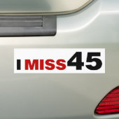 I Miss 45 Bumpersticker (Op auto)