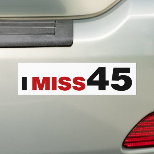 I Miss 45 Bumpersticker (Op auto)