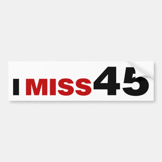 I Miss 45 Bumpersticker (Voorkant)