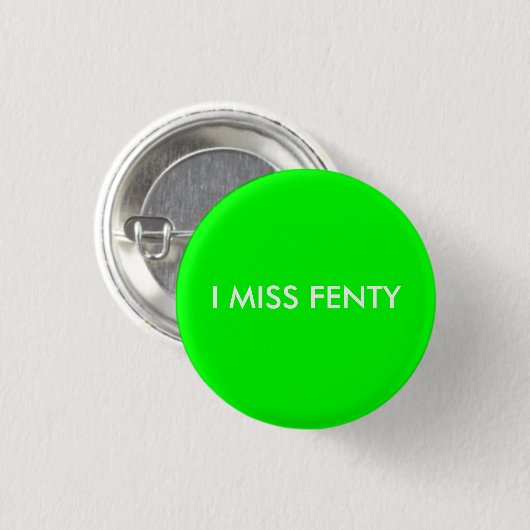I MISS FENTY Button (Voorkant /achterkant)