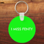 I MISS FENTY - Witte tekst met groene achtergrond Sleutelhanger (Voorkant)