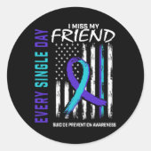 I Miss My Friend Suicide Awareness Prevention Amer Ronde Sticker (Voorkant)