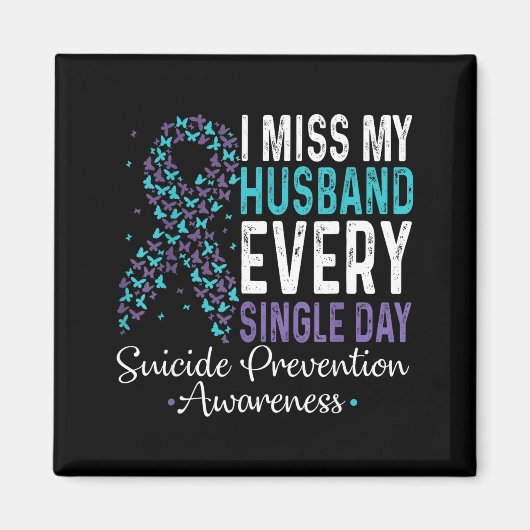 I Miss My Husband Every Single Day Suicide Prevent Magneet (Voorkant)