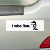 I MISS RON 2 BUMPERSTICKER (Op auto)
