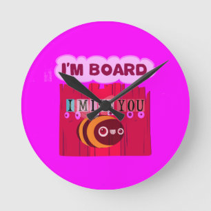 I Misser You I ben Bored Ronde Klok