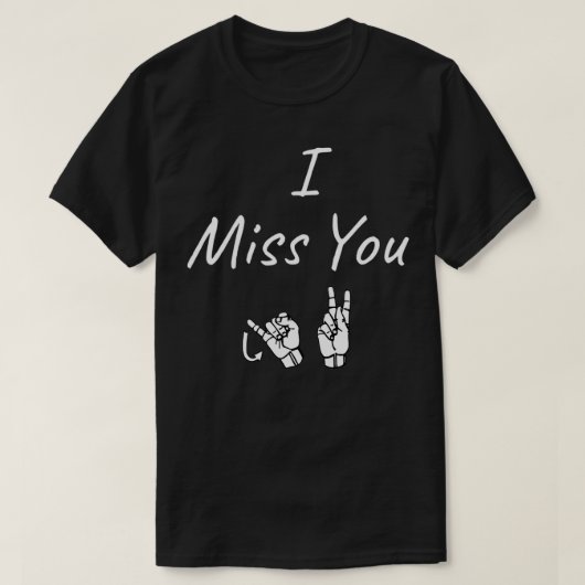 I MIST JOU JK ASL Sign Language Design 1 T-shirt (Design voorkant)