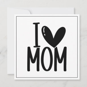 I ❤️ Mom: Een tijdloos eerbetoon aan de liefde Feestdagenkaart
