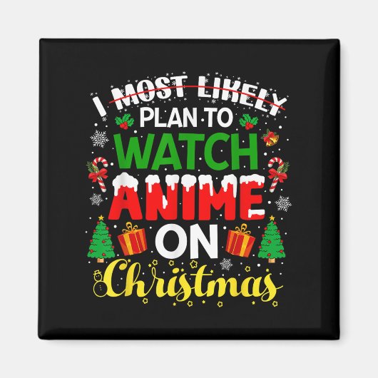 I Most Likely Plan To Watch Anime On Christmas Fam Magneet (Voorkant)
