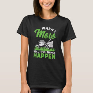 I Mow Lawn Mowing Landscaping Mower Boerderij Gard T-shirt