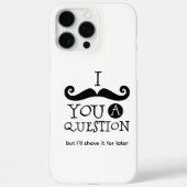 I Mustache You A Question Case-Mate iPhone Case (Achterkant)