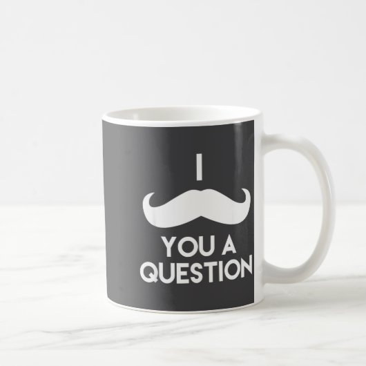 I Mustache You A Question _ Funny Pun Saying  Koffiemok (Rechts)