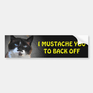 I Mustache You to Back Off (groter lettertype) Bumpersticker