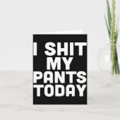 I My Pants Today Funny Sarcasm Saying Kaart (Voorkant)
