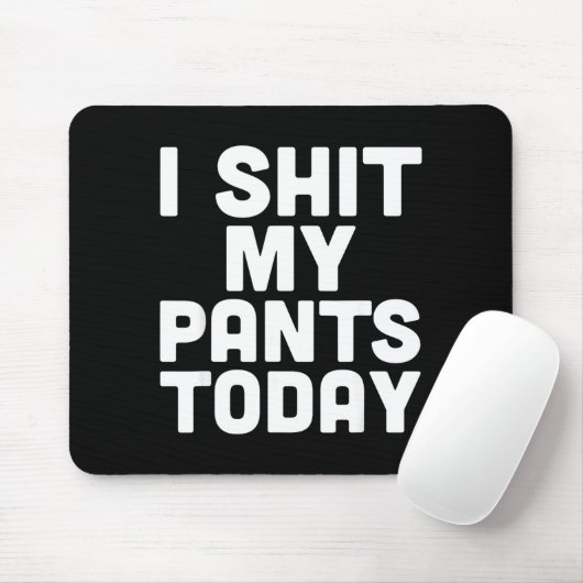 I My Pants Today Funny Sarcasm Saying  Muismat (Met muis)