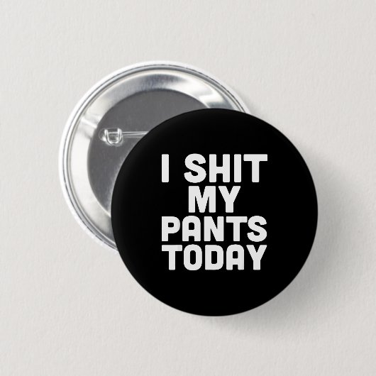 I My Pants Today Funny Sarcasm Saying Ronde Button 5,7 Cm (Voorkant /achterkant)