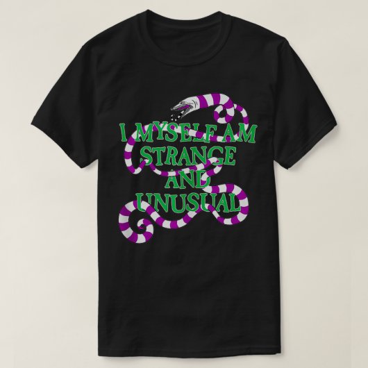 I Myself Am Strange And Unusual T-shirt (Design voorkant)
